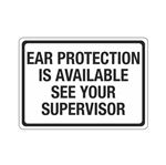Ear Protection Is Available See Your Supervisor